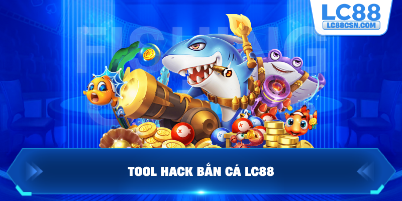 Tool hack bắn cá LC88